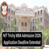 NIT Trichy MBA Admission 2026 Application Deadline Extended; Apply by March 23 @nitt.edu